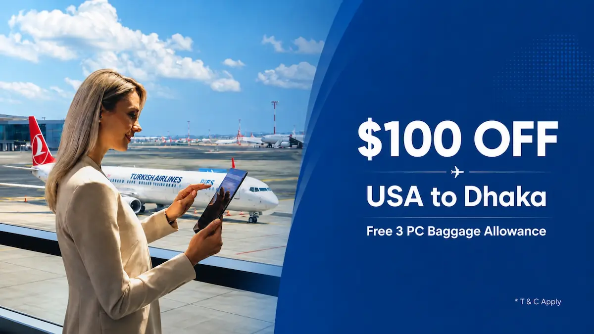 $100 Off Turkish Airlines 4+ Tickets & 3-Piece Baggage + Free Hotel | USA ⇄ Dhaka
